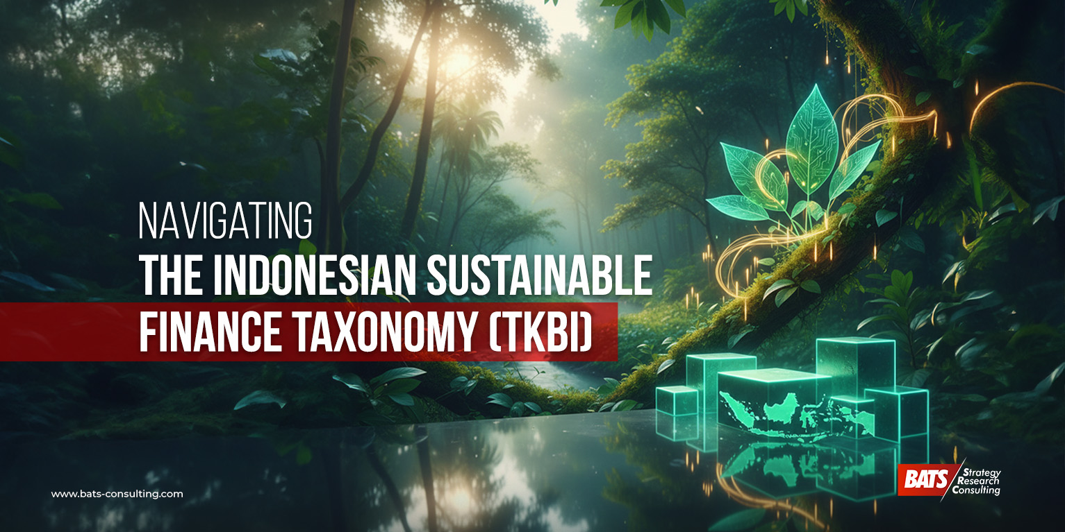 Menavigasi Taksonomi Keuangan Berkelanjutan Indonesia (TKBI): Langkah Pertama Menuju Desain