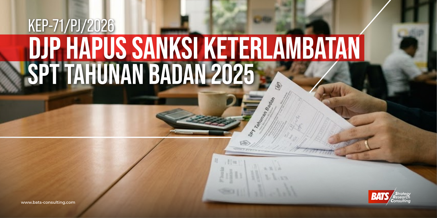 Resmi! DJP Hapus Sanksi Keterlambatan SPT Tahunan Badan 2025 Lewat KEP-71/PJ/2026