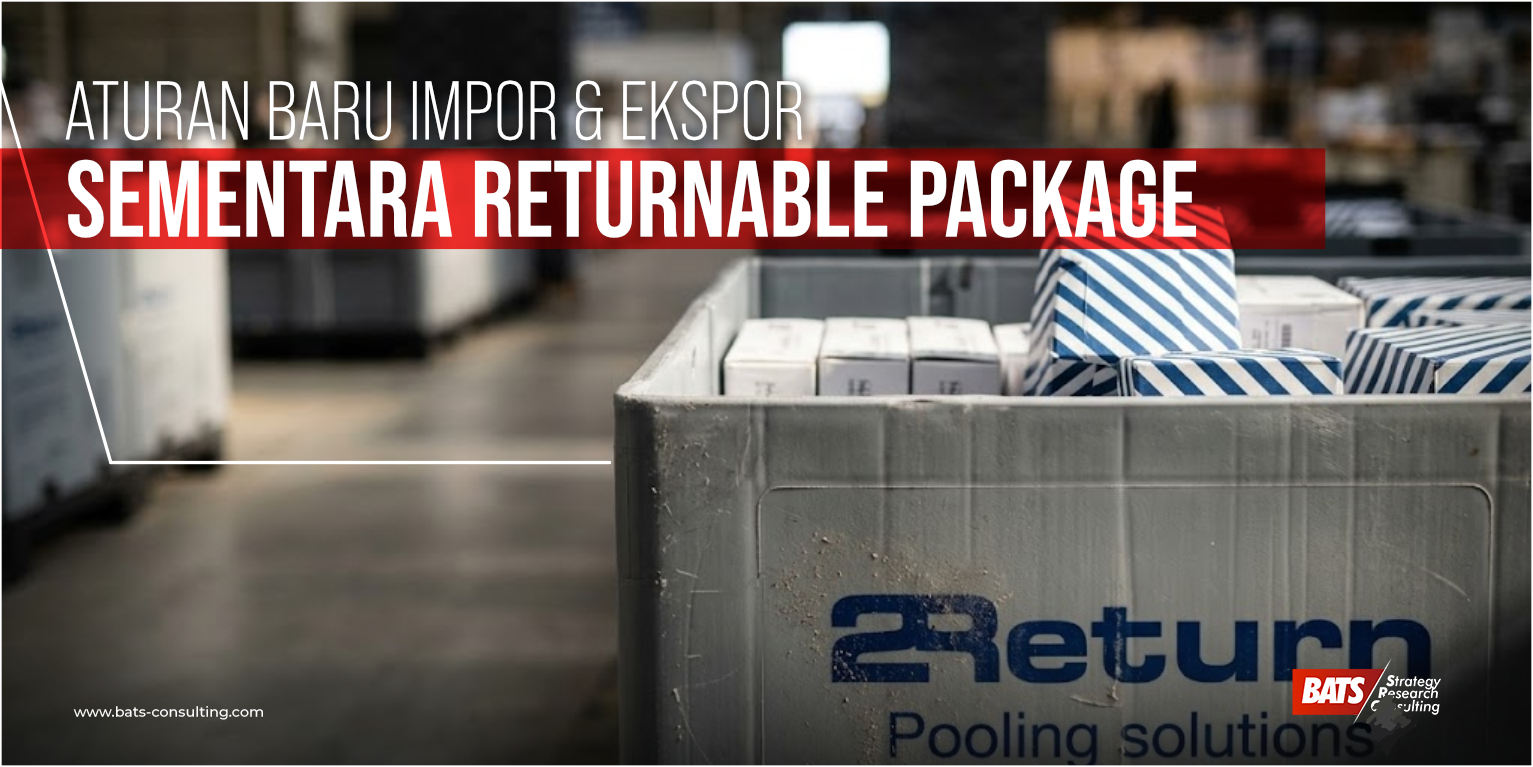 Aturan Baru Impor & Ekspor Sementara Returnable Package, Bebas Bea Masuk Tanpa Jaminan