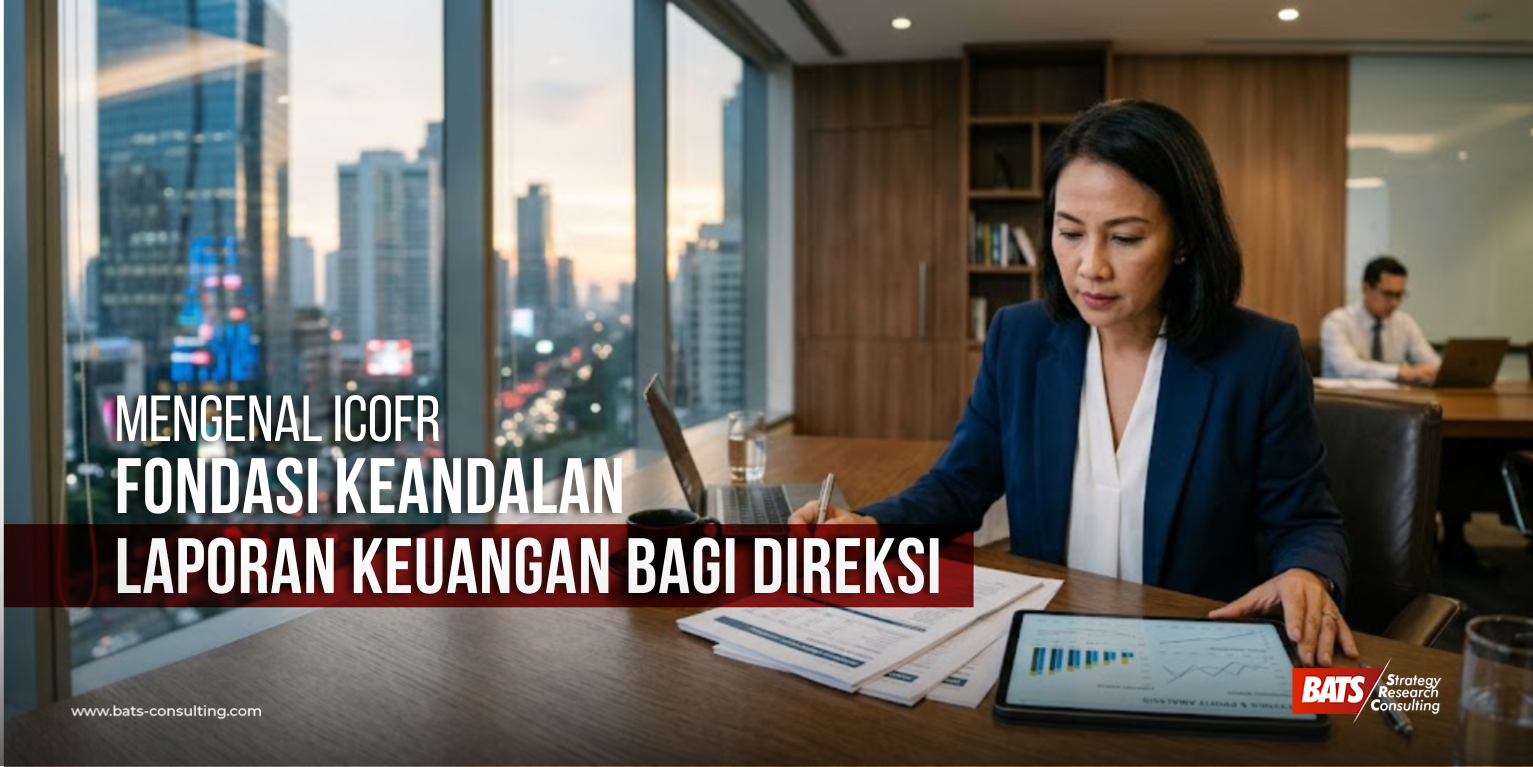 Mengenal ICOFR: Fondasi Keandalan Laporan Keuangan bagi Direksi