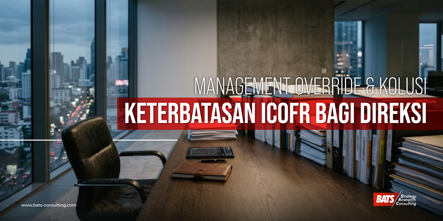 Management Override & Kolusi: Keterbatasan ICOFR bagi Direksi