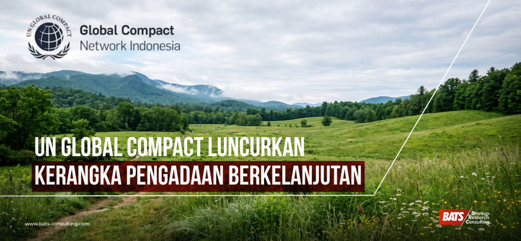 UN Global Compact Luncurkan Kerangka Pengadaan Berkelanjutan: Peta Tindakan ESG Procurement