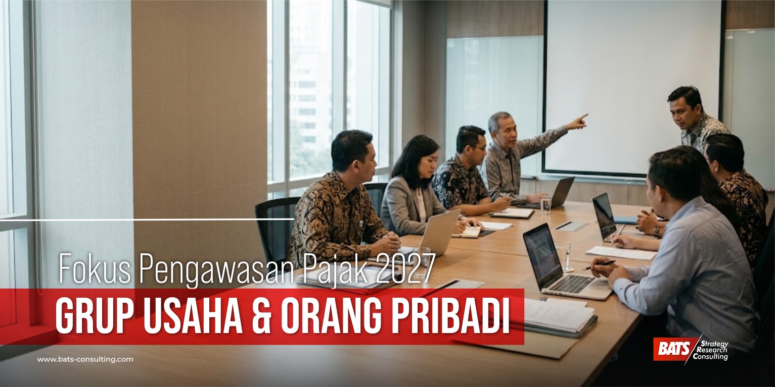Fokus Pengawasan Pajak 2027: Grup Usaha & Orang Pribadi Prominen